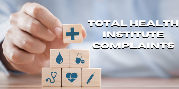 Total Health Institute Complaints