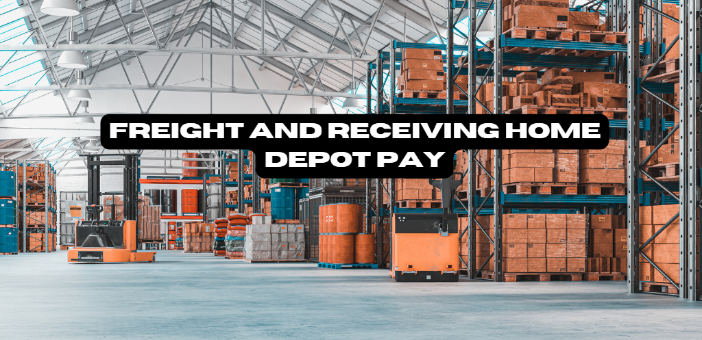 Freight and Receiving Home Depot Pay