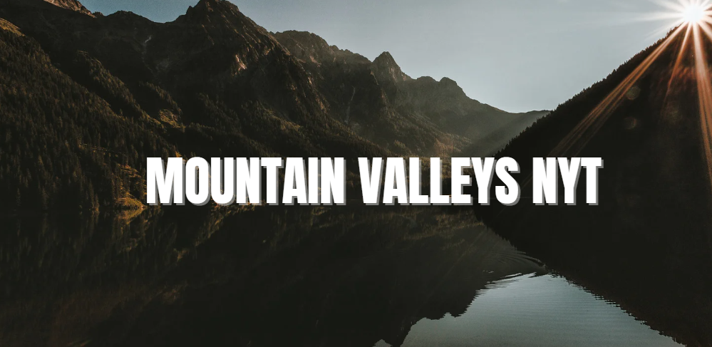 Mountain Valleys NYT