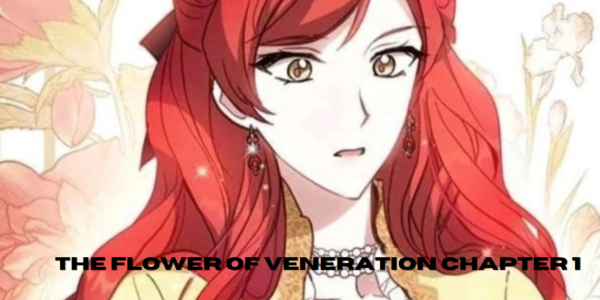 The Flower of Veneration Chapter 1