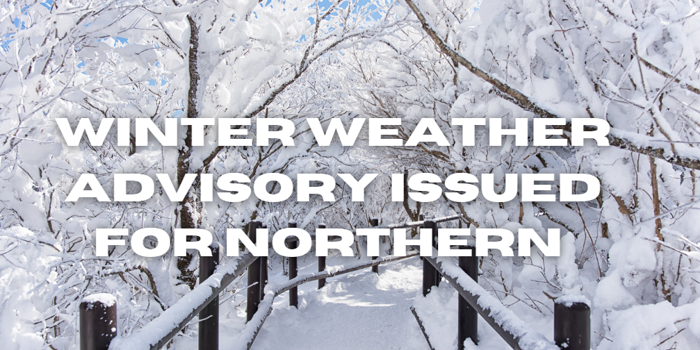 Winter Weather Advisory Issued for Northern