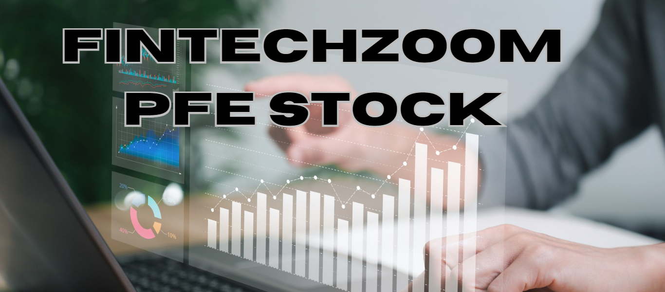 Fintechzoom PFE Stock