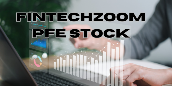 Fintechzoom PFE Stock