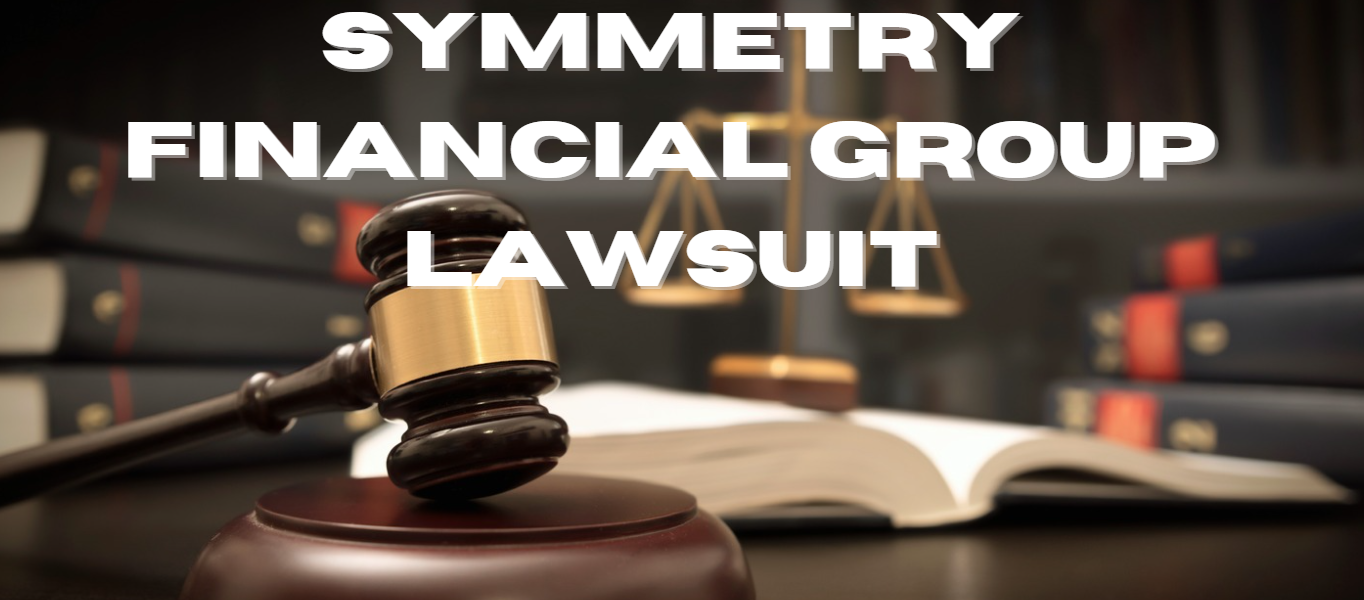 Symmetry Financial Group Lawsuit