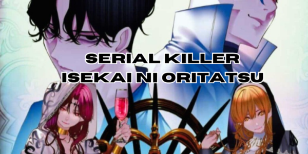 Serial Killer Isekai ni Oritatsu