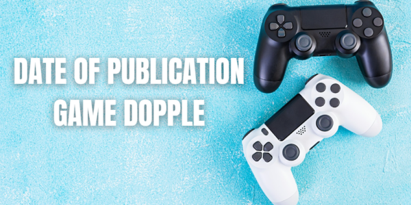 Date of Publication for Game Dopple