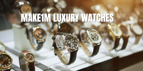 Make1M Luxury Watches