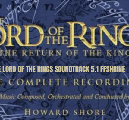 The Lord of the Rings Soundtrack 5.1 FFshrine