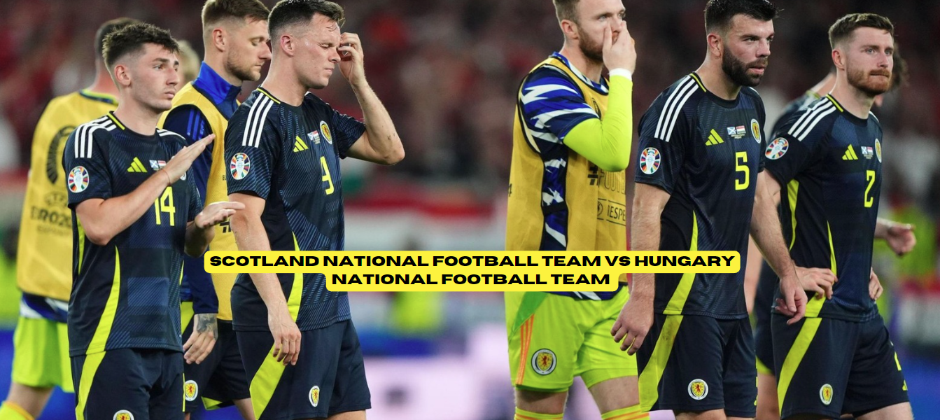 Scotland National Football Team vs Hungary National Football Team