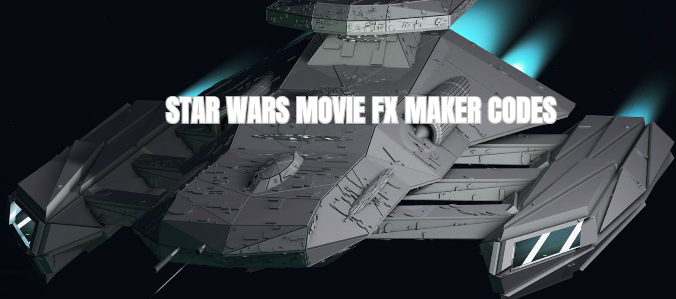 Star Wars Movie FX Maker Codes