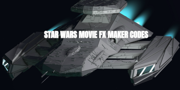 Star Wars Movie FX Maker Codes